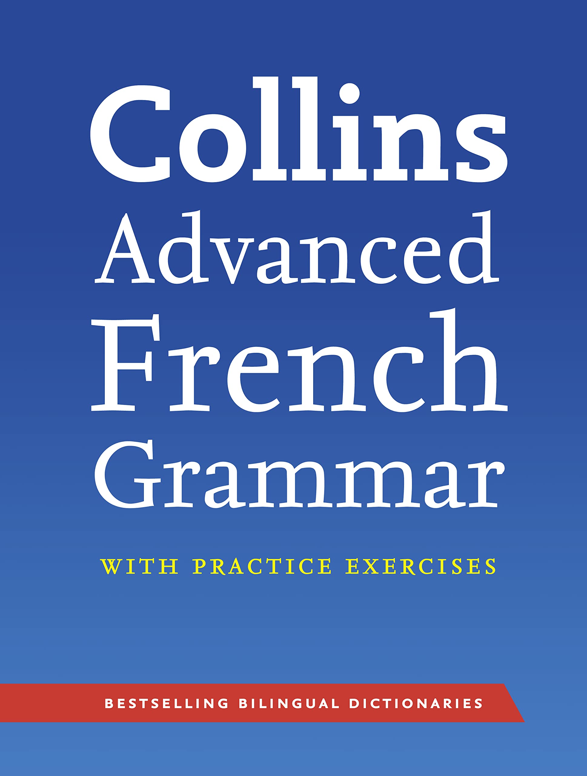 Collins Advanced French Grammar with Practice Exercises Foreign Languages ​​& Dictionaries