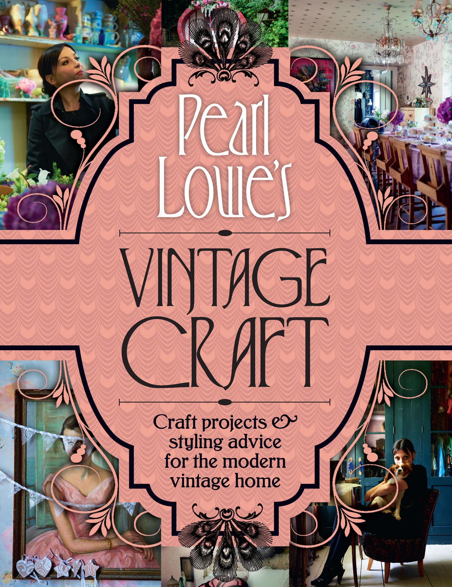 Pearl Lowe’s Vintage Craft: 50 Craft Projects and Home Styling Advice Business, Finance & Career