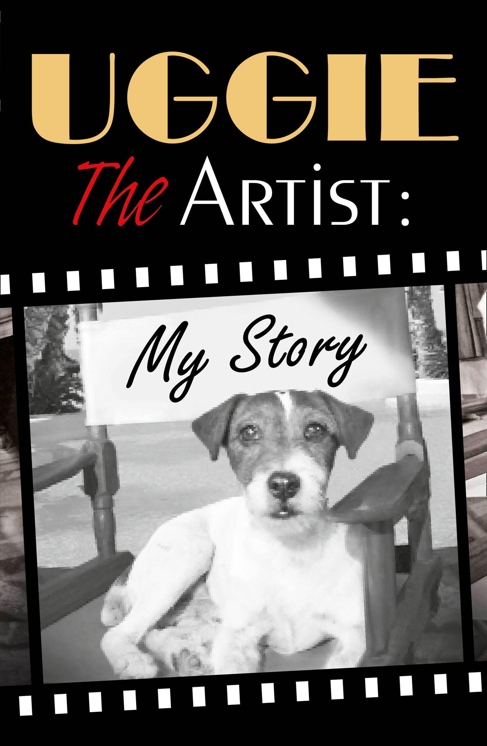 Uggie, the Artist: My Story Pop culture