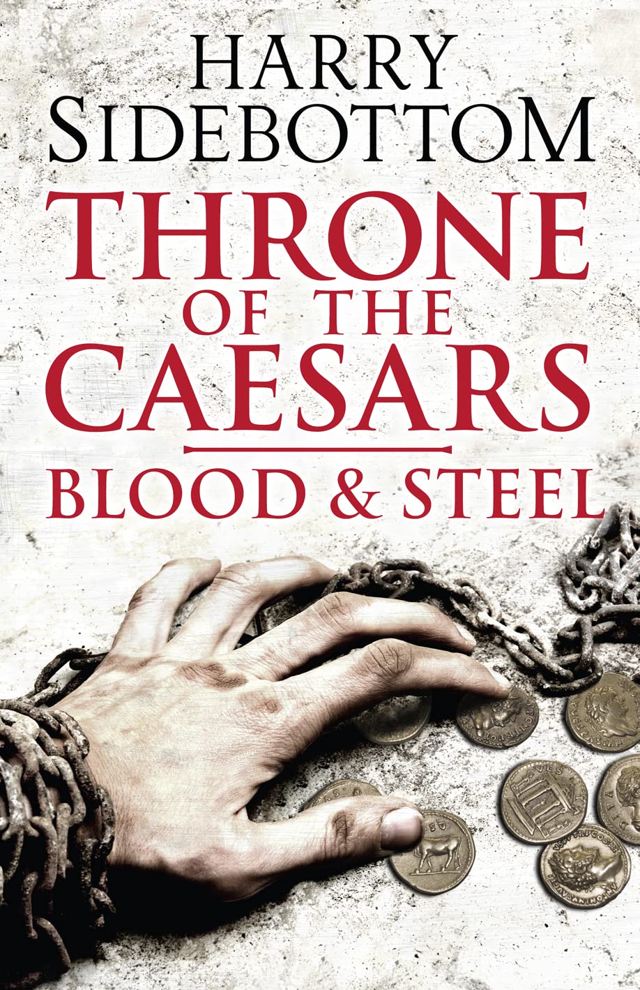 Blood and Steel (Throne of the Caesars, Band 2) Historical Fiction