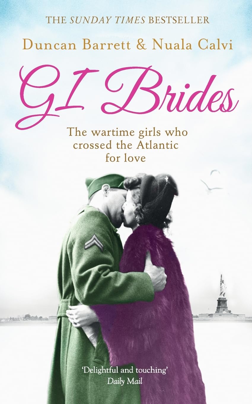 Gi Brides: The War-Time Girls Who Crossed The Atlantic For Love book