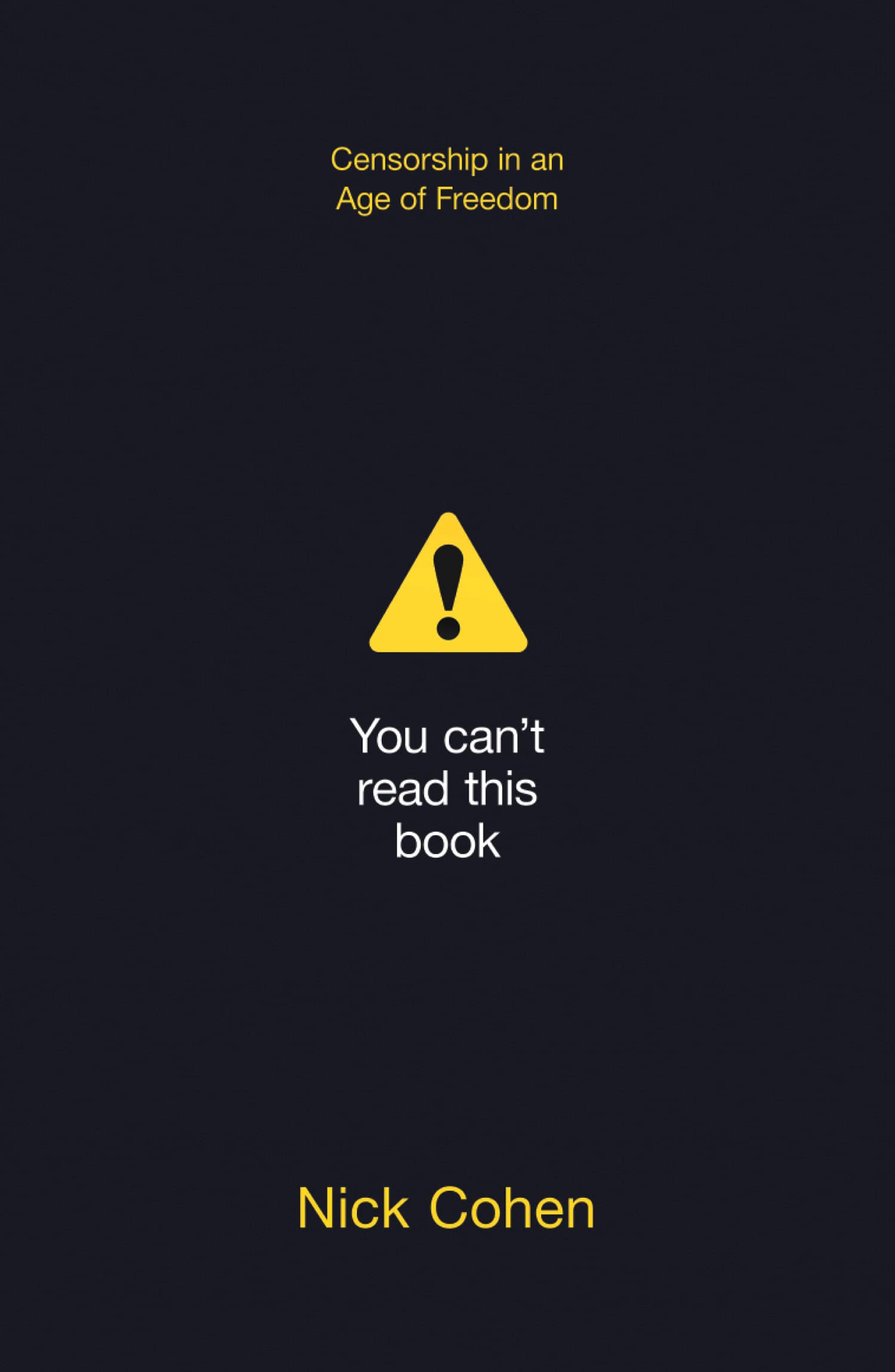 You Can't Read This Book: Censorship in an Age of Freedom Law