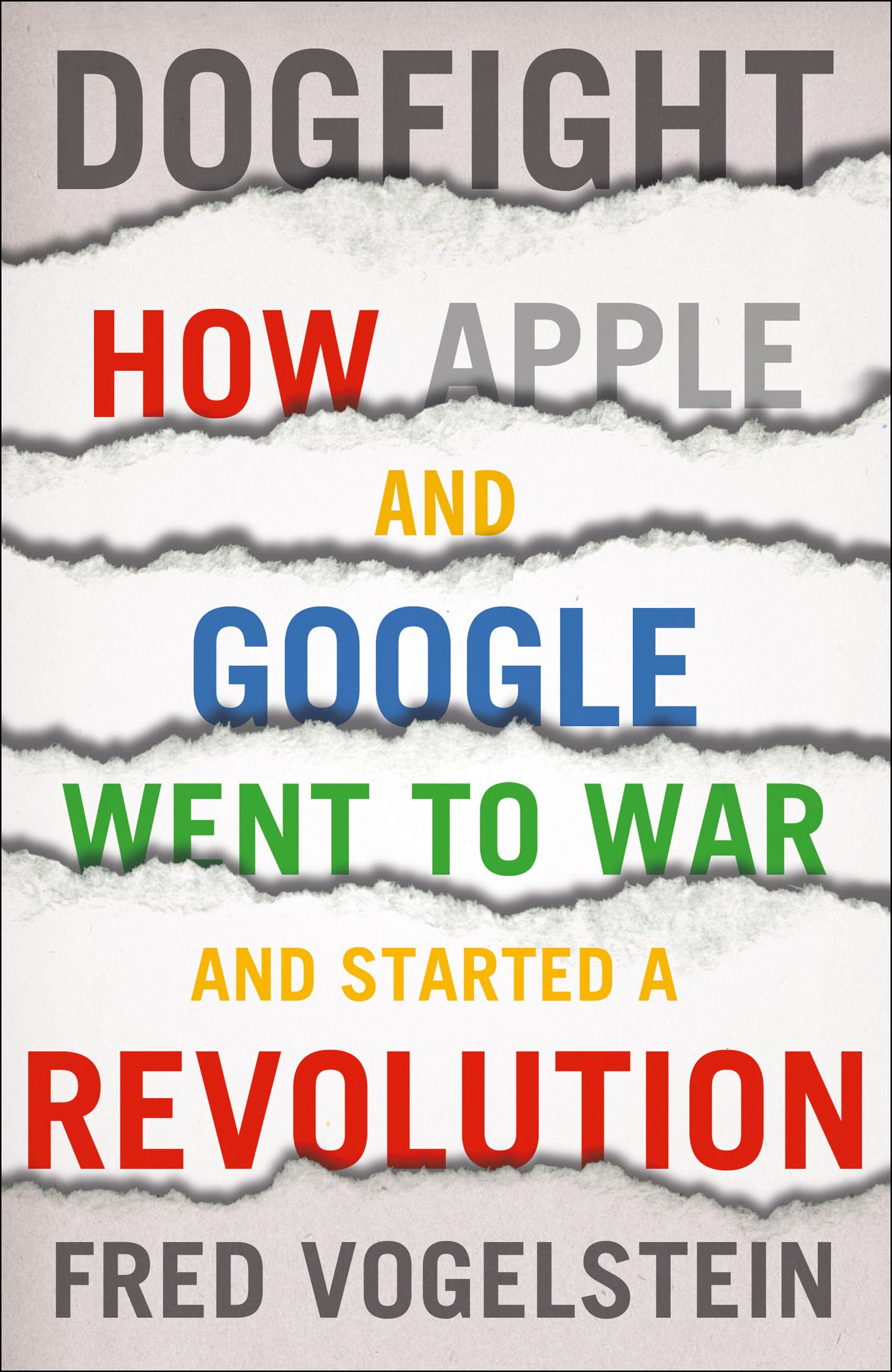 Dogfight: How Apple and Google Went to War and Started a Revolution Law