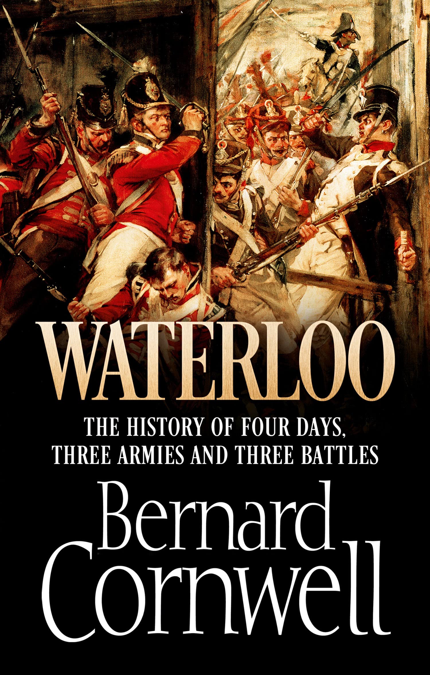 Waterloo: The History of Four Days, Three Armies and Three Battles Historical Fiction
