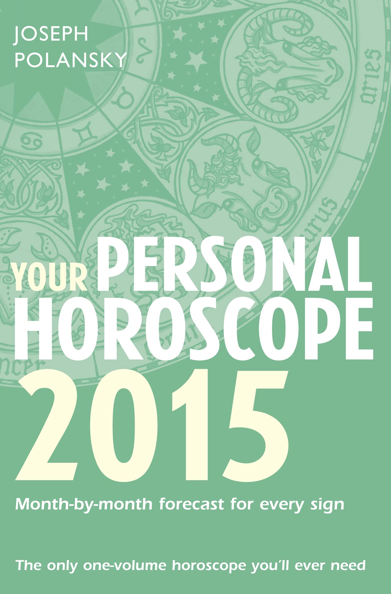 Your Personal Horoscope: Month-By-Month Forecasts for Every Sign Religion & Esotericism
