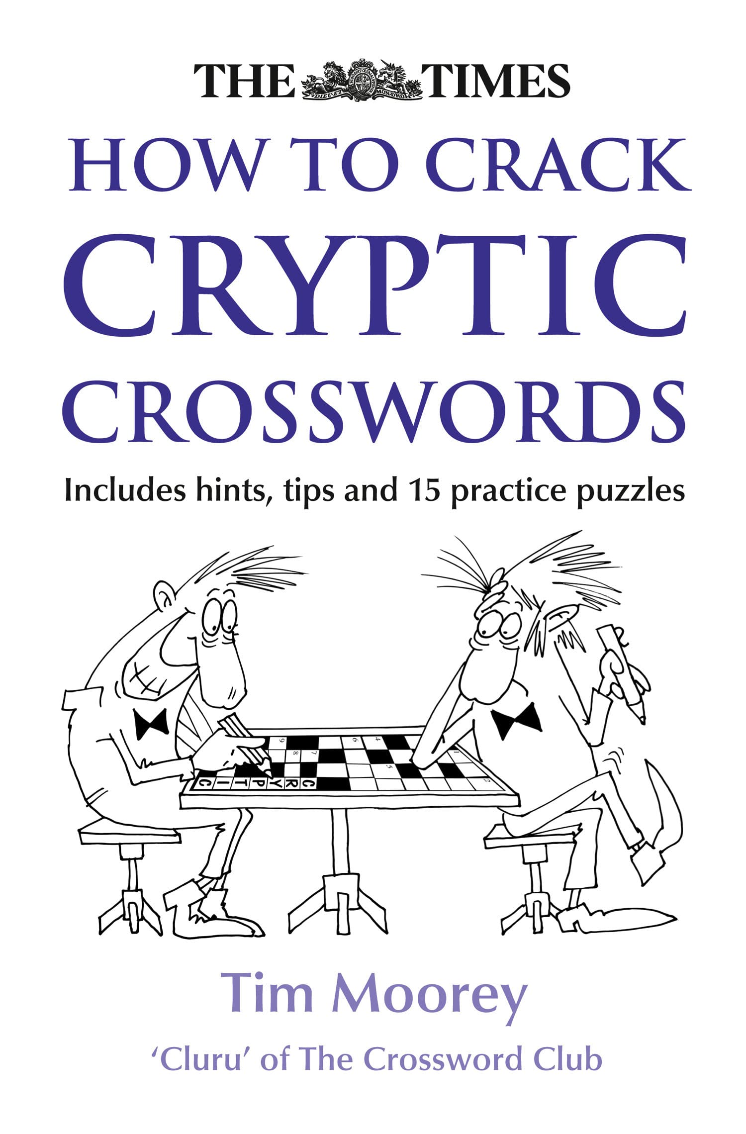 The Times How to Crack Cryptic Crosswords (The Times Crosswords) Contemporary literature