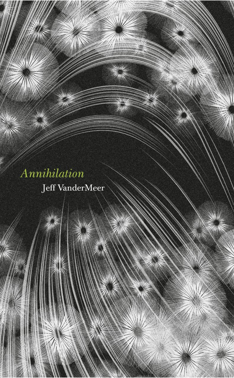 Annihilation: The thrilling book behind the most anticipated film of 2018 Contemporary literature