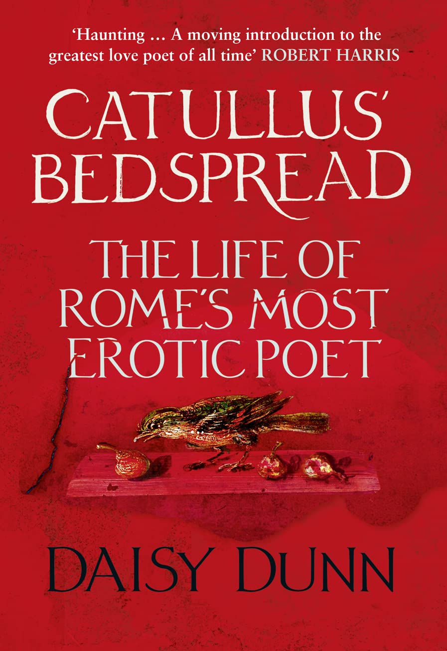 Catullus' Bedspread: The Life of Rome’s Most Erotic Poet Contemporary literature