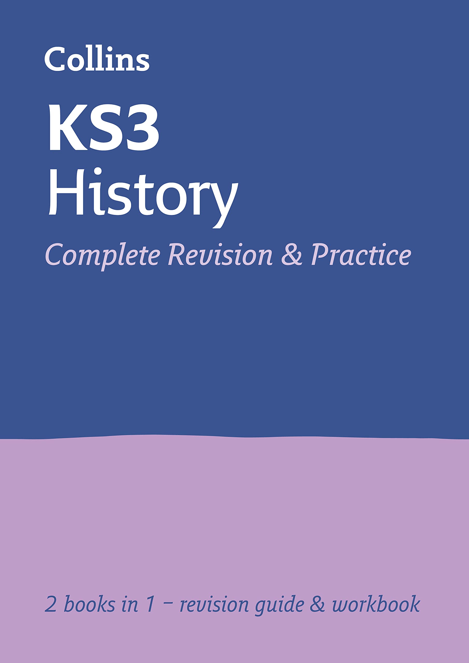 KS3 History All-in-One Complete Revision and Practice: Ideal for Years 7, 8 and 9 (Collins KS3 Revision) Education & Training
