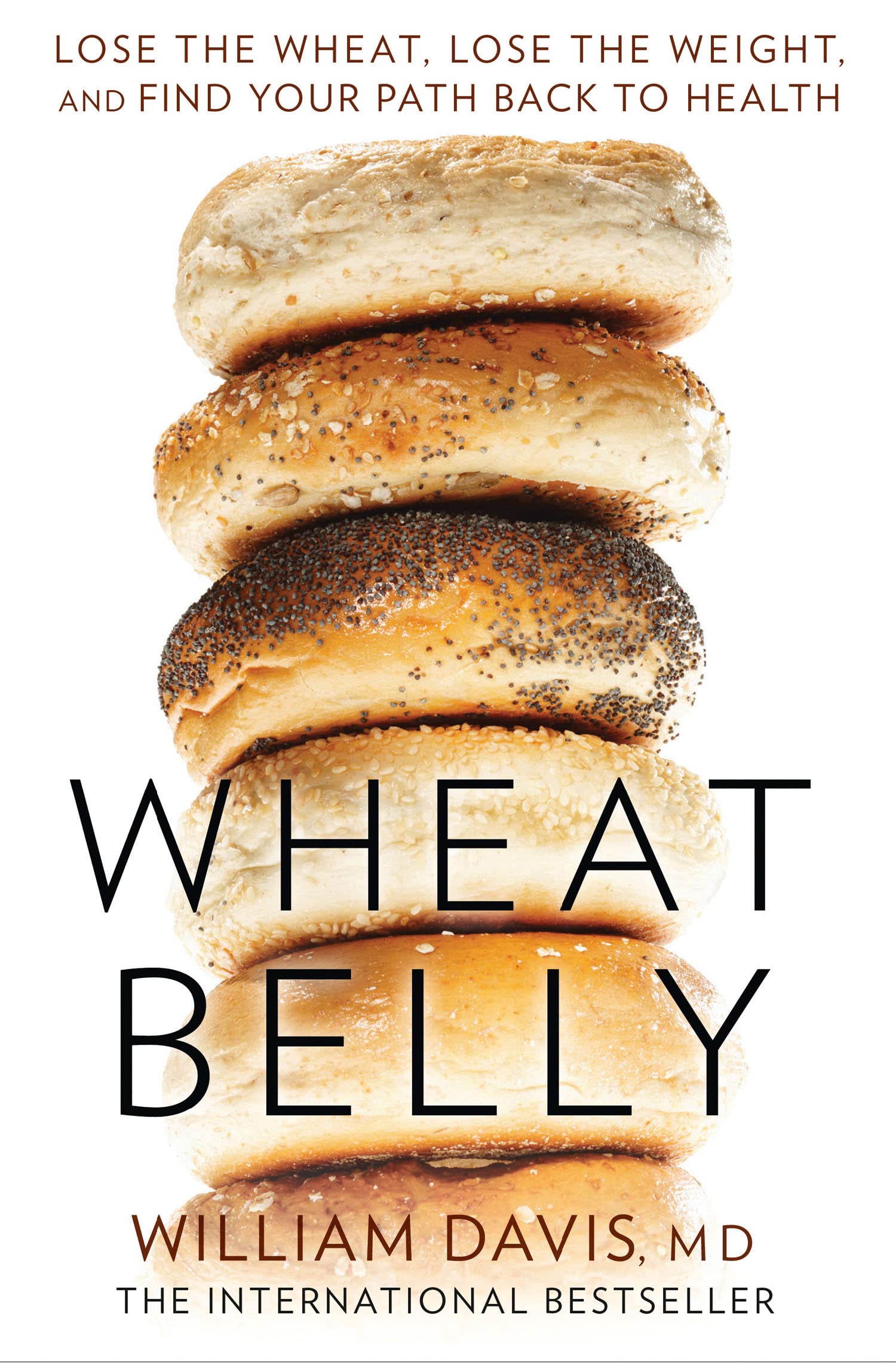 Wheat Belly: Lose the Wheat, Lose the Weight and Find Your Path Back to Health Health, Nutrition & Fitness