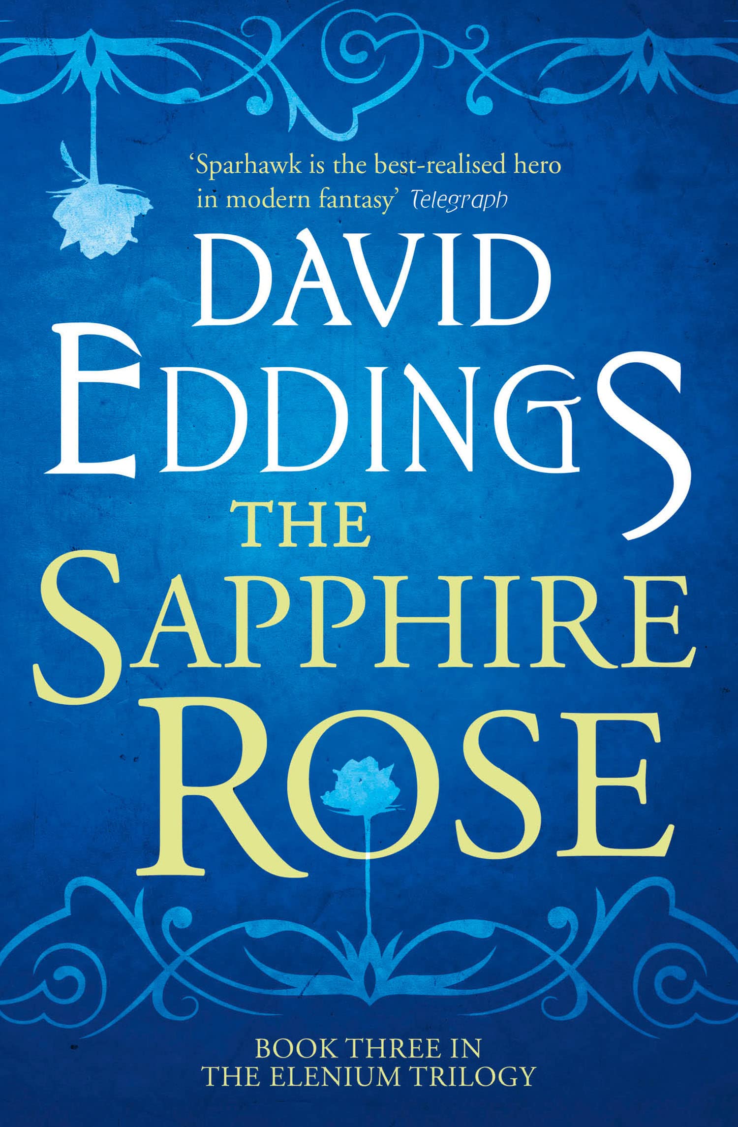 The Sapphire Rose: An unforgettable epic fantasy novel (The Elenium Trilogy, Band 3) Classics
