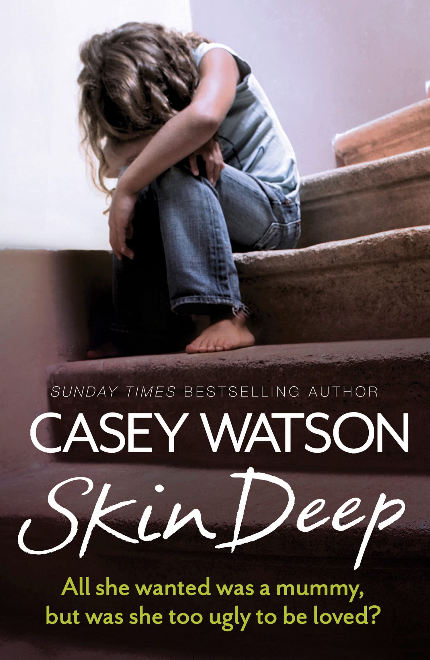 SKIN DEEP: All she wanted was a mummy, but was she too ugly to be loved? Social Sciences