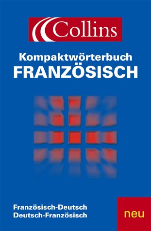 Collins Kompaktwörterbuch Französisch: Französisch-Deutsch, Deutsch-Französisch General education
