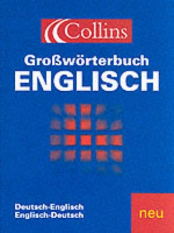 Collins Großwörterbuch Englisch-Deutsch/Deutsch-Englisch; Collins Dictionary Deutsch-Englisch/English-German General education