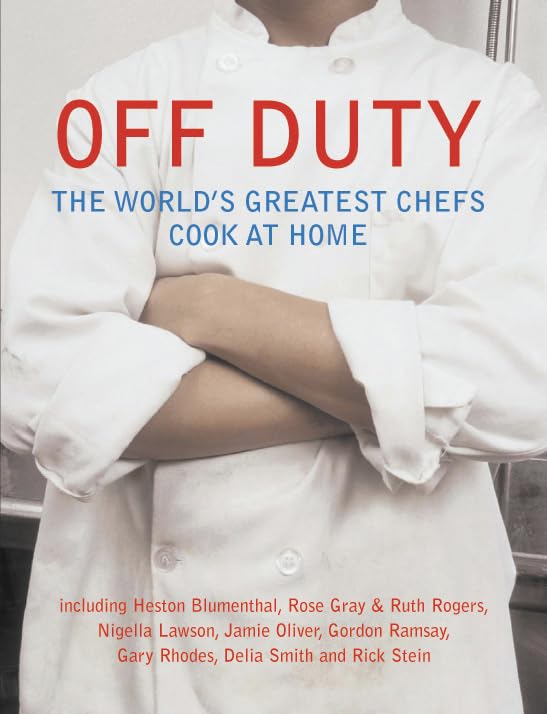 Off Duty: The World's Greatest Chefs Cook at Home Leisure, Home & Garden