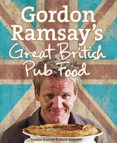 Gordon Ramsay's Great British Pub Food Cooking & Enjoying