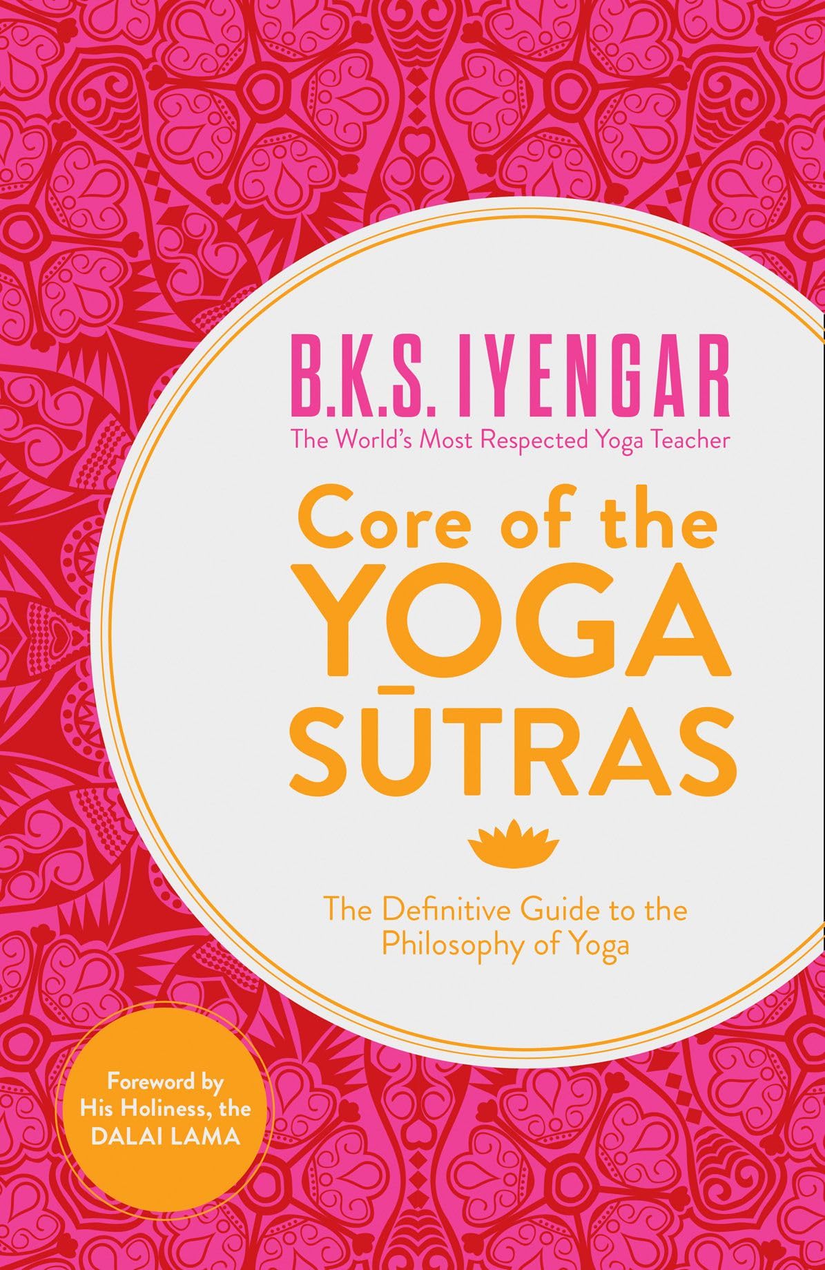 Core of the Yoga Sutras: The Definitive Guide to the Philosophy of Yoga book