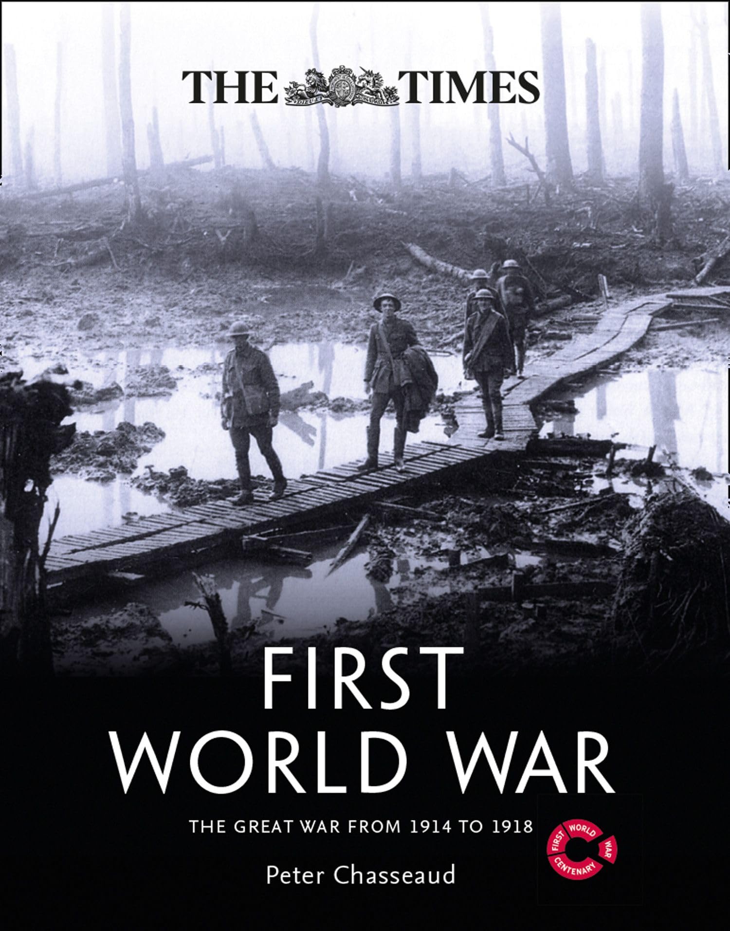 The Times First World War: The Great War from 1914 to 1918 Social Sciences