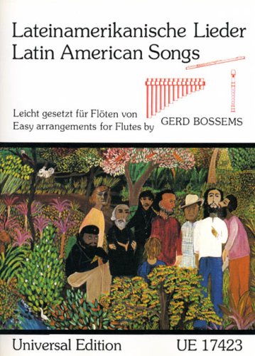 Lateinamerikanische Lieder: 18 leicht gesetzte Arrangements. für 1-2 Flöten oder Blockflöten oder Panflöten.: 18 leicht gesetzte Arrangements. 1-2 Flöten oder Blockflöten oder Panflöten. Partitur. Sheet Music