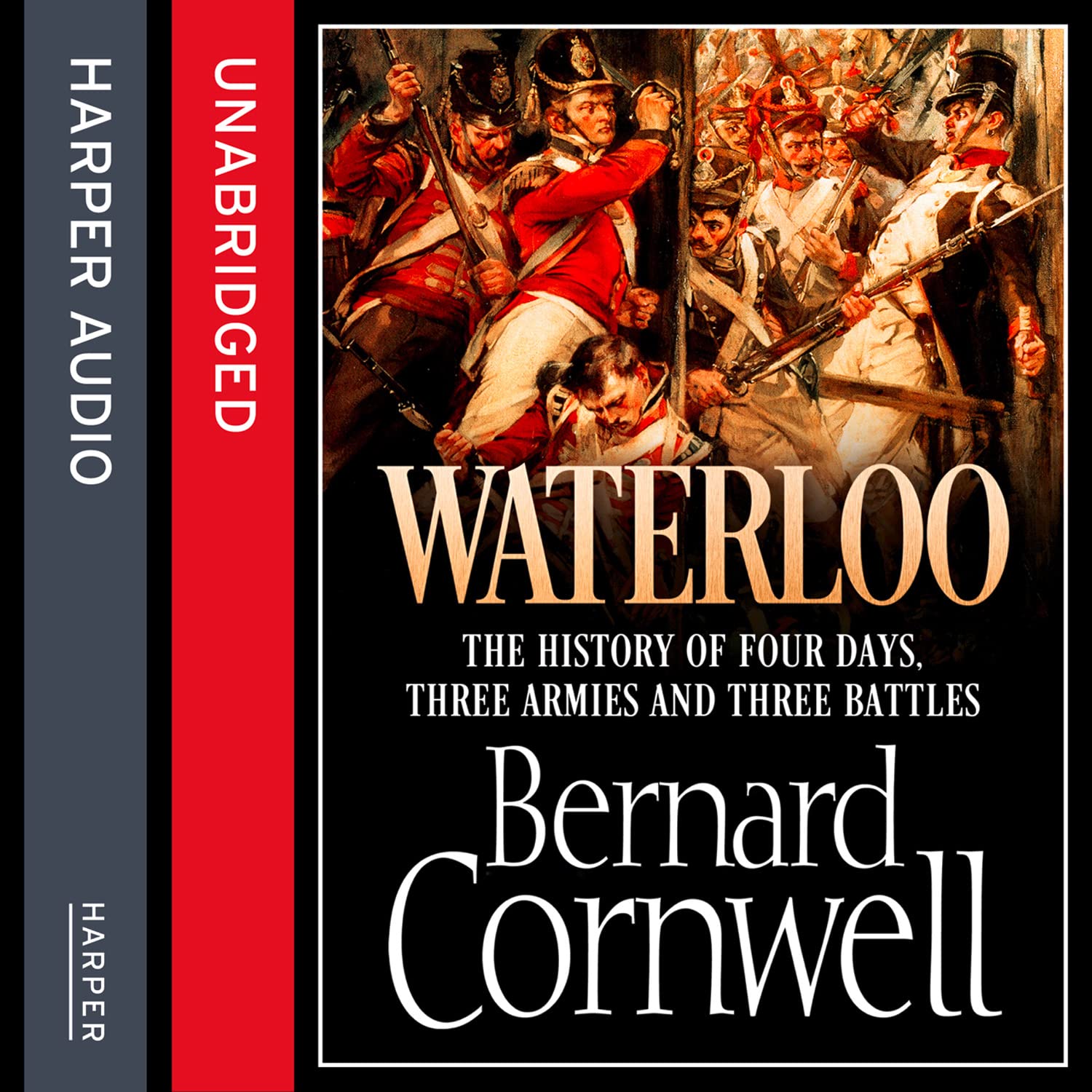 Waterloo: The History of Four Days, Three Armies and Three Battles Social Sciences