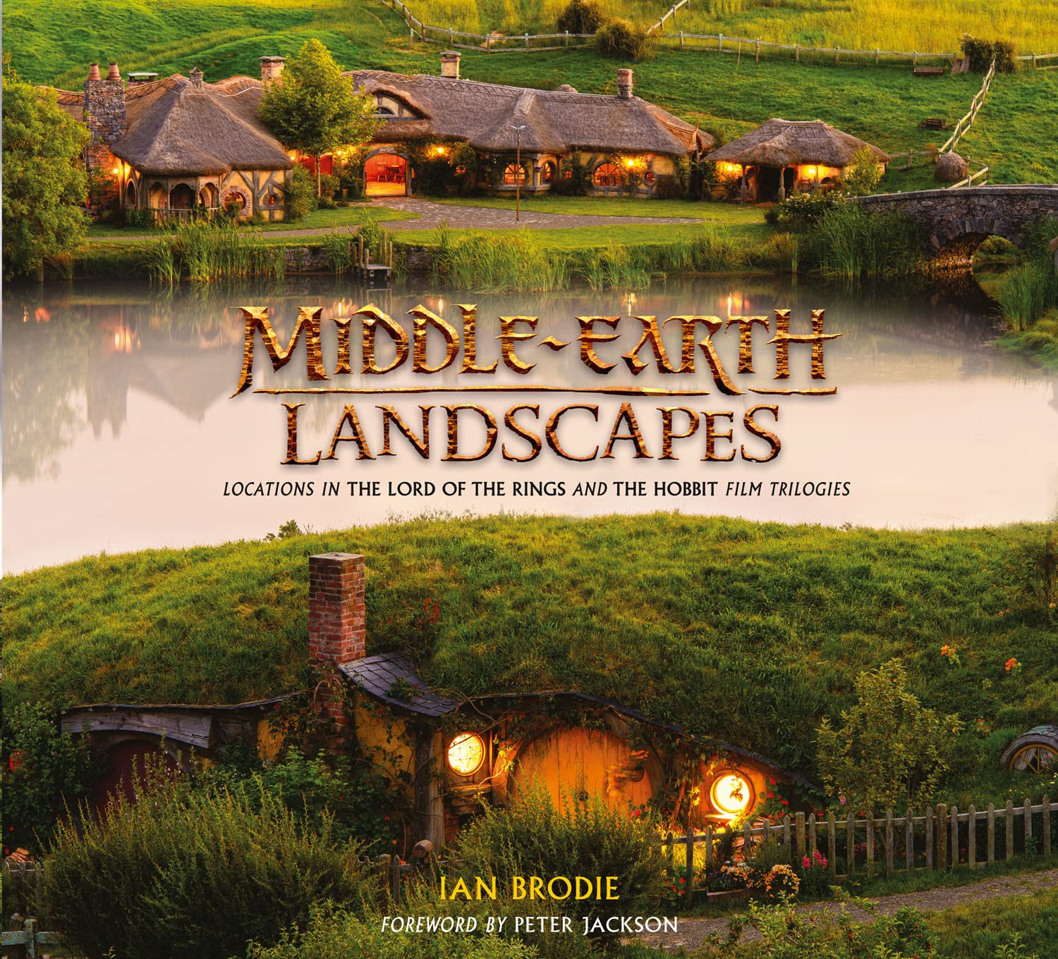 Middle-earth Landscapes: Locations in The Lord of the Rings and The Hobbit Film Trilogies Fairy Tales & Legends