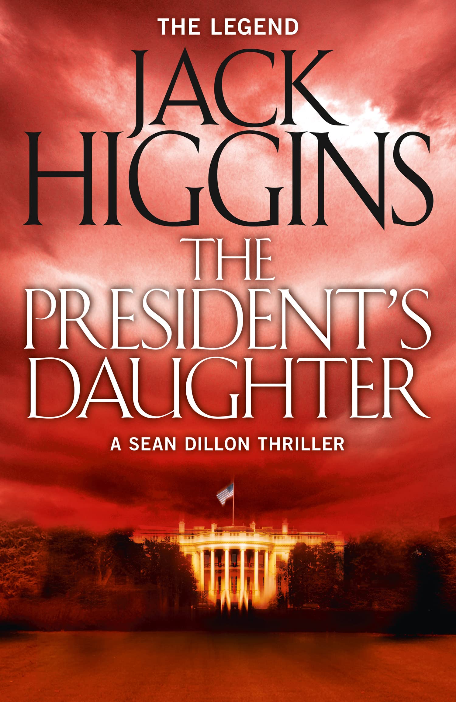 THE PRESIDENT'S DAUGHTER: An explosive political action thriller (Sean Dillon Series, Band 6) Classics