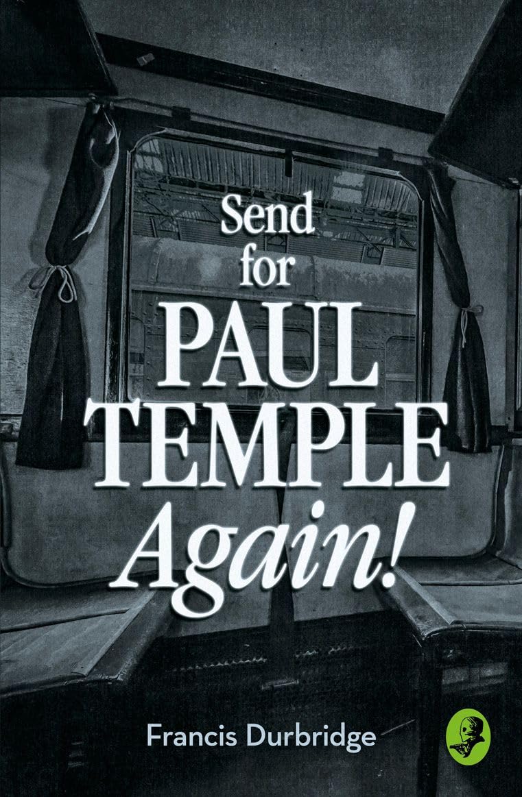 SEND FOR PAUL TEMPLE AGAIN (A Paul Temple Mystery) Contemporary literature