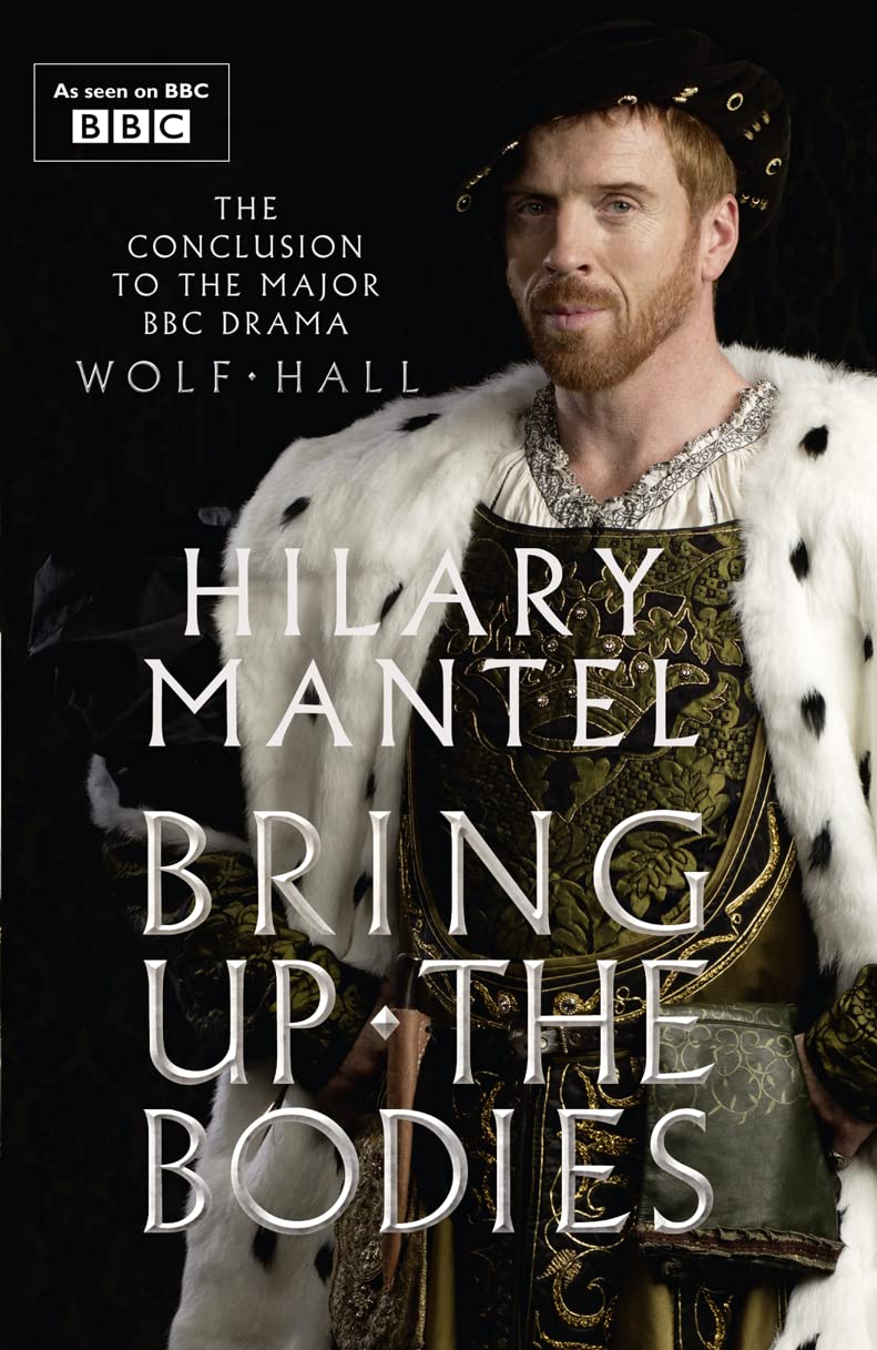 Bring Up the Bodies (The Wolf Hall Trilogy) Contemporary literature