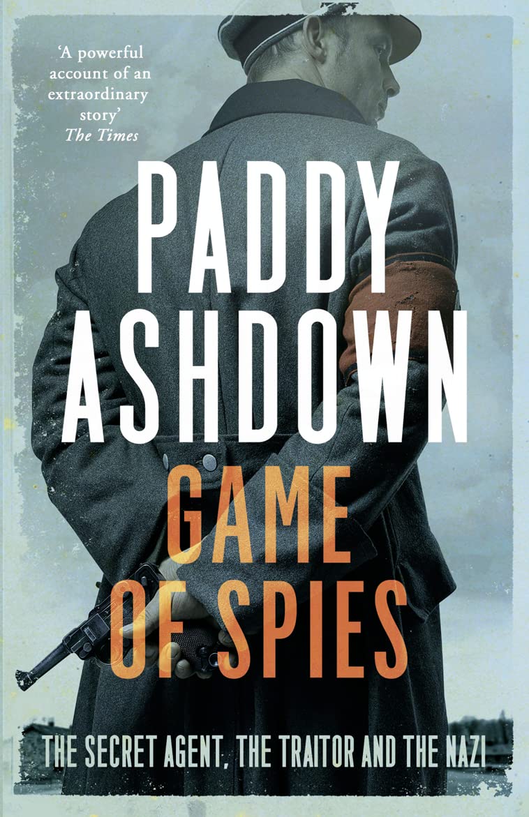 Game of Spies: The Secret Agent, the Traitor and the Nazi, Bordeaux 1942-1944 Memories