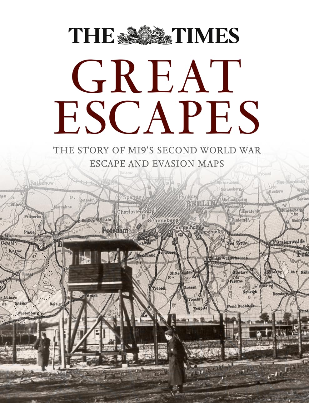 Great Escapes: The Story of Mi9’s Second World War Escape and Evasion Maps book