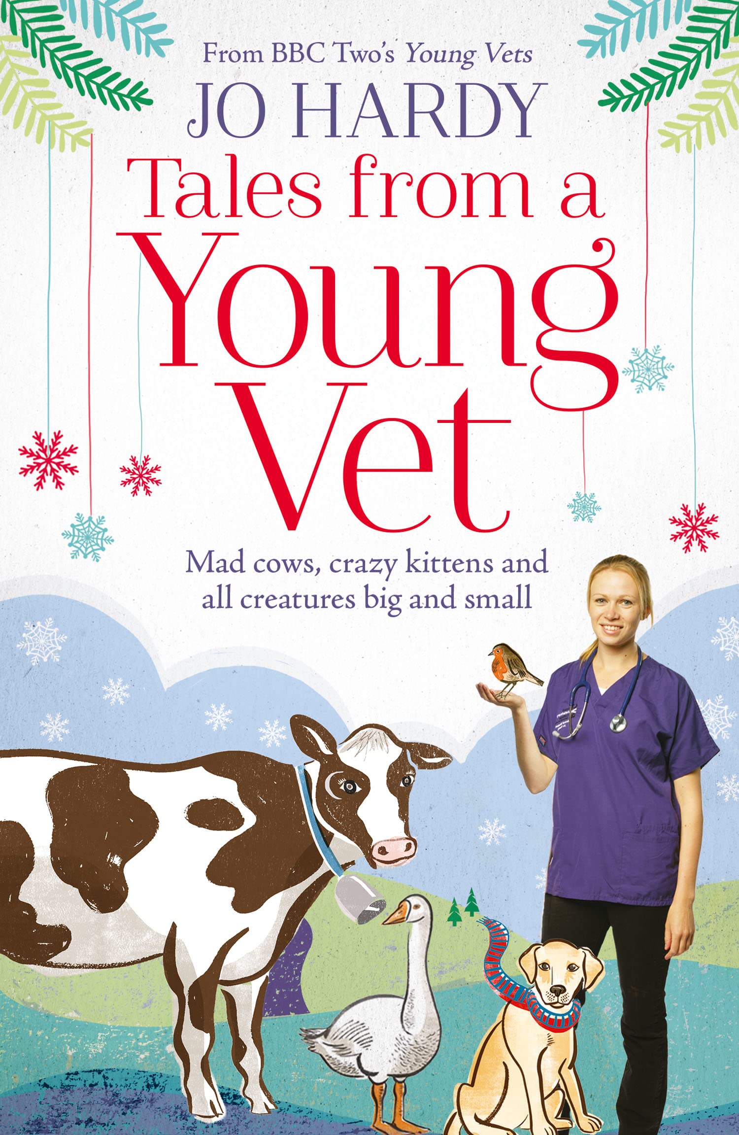 Tales from a Young Vet: Mad cows, crazy kittens, and all creatures big and small Medicine