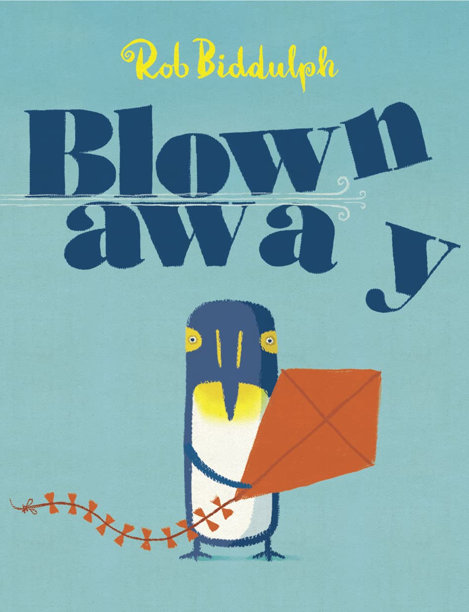 Blown Away: From bestselling author and illustrator Rob Biddulph, creator of the internet sensation Draw with Rob! Parents & Children
