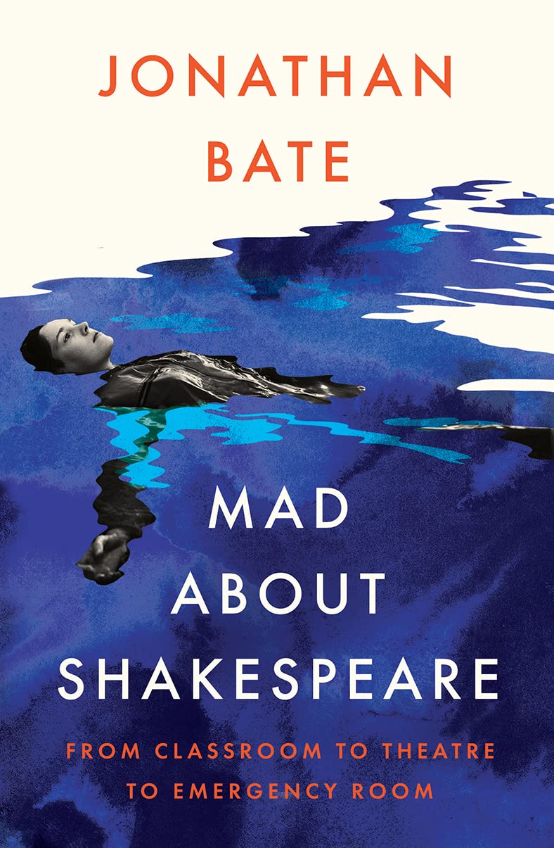 Mad about Shakespeare: From Classroom to Theatre to Emergency Room Philosophy