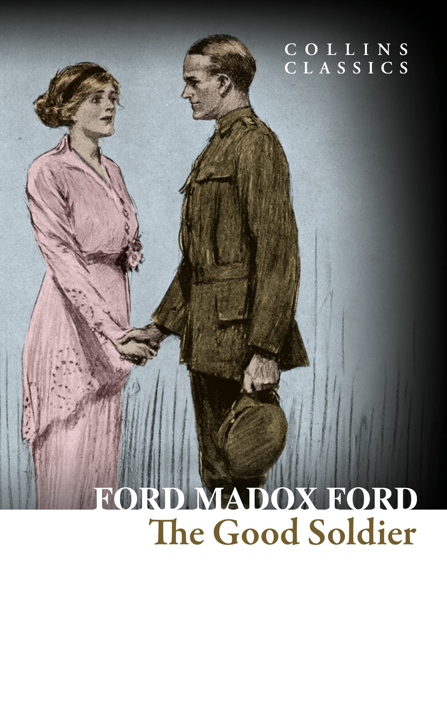 The Good Soldier: A Tale of Passion (Collins Classics) Contemporary literature