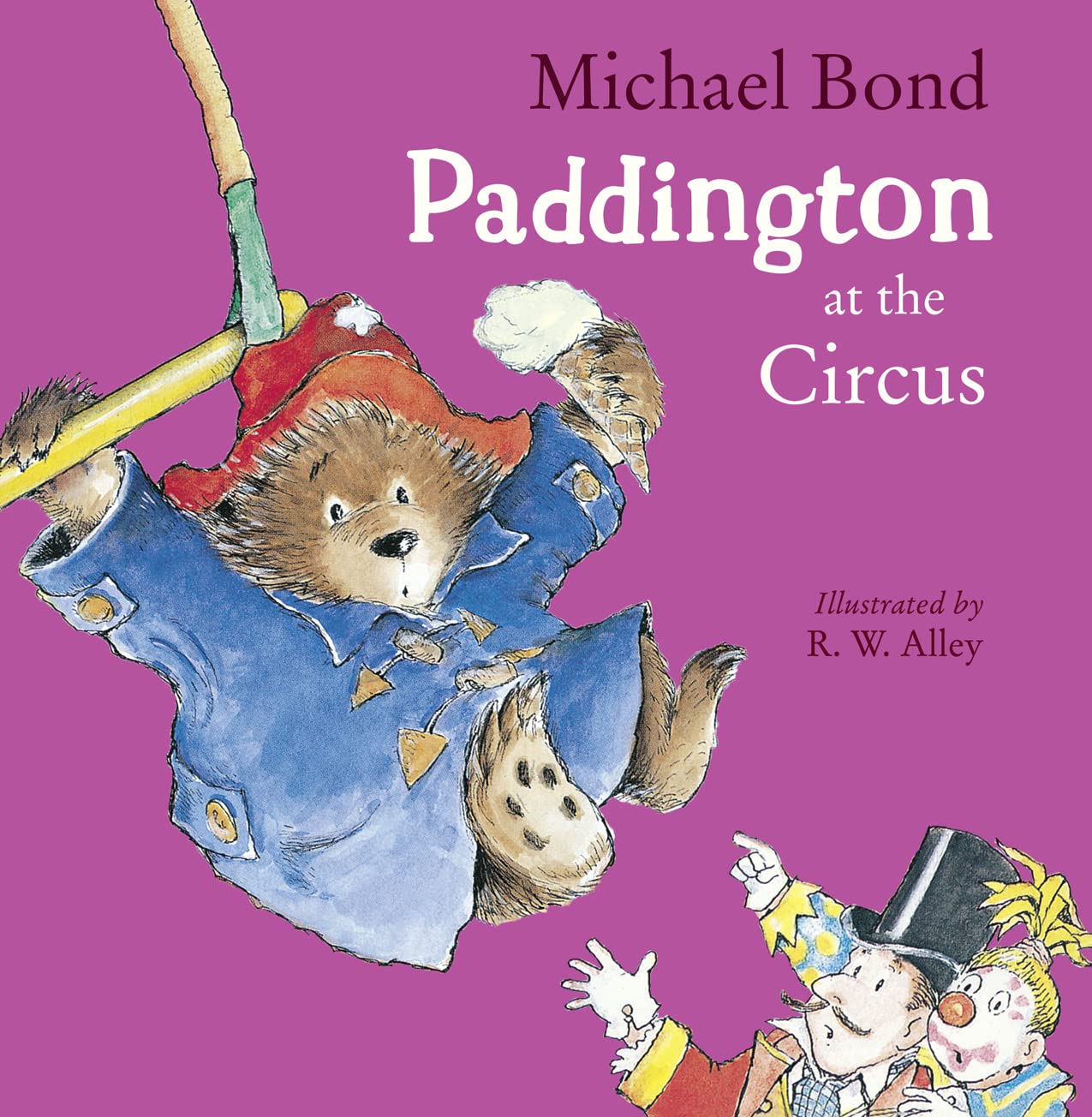 Paddington at the Circus: An unforgettable children's story full of laughter and mischief from the Sunday Times bestselling author Non-fiction