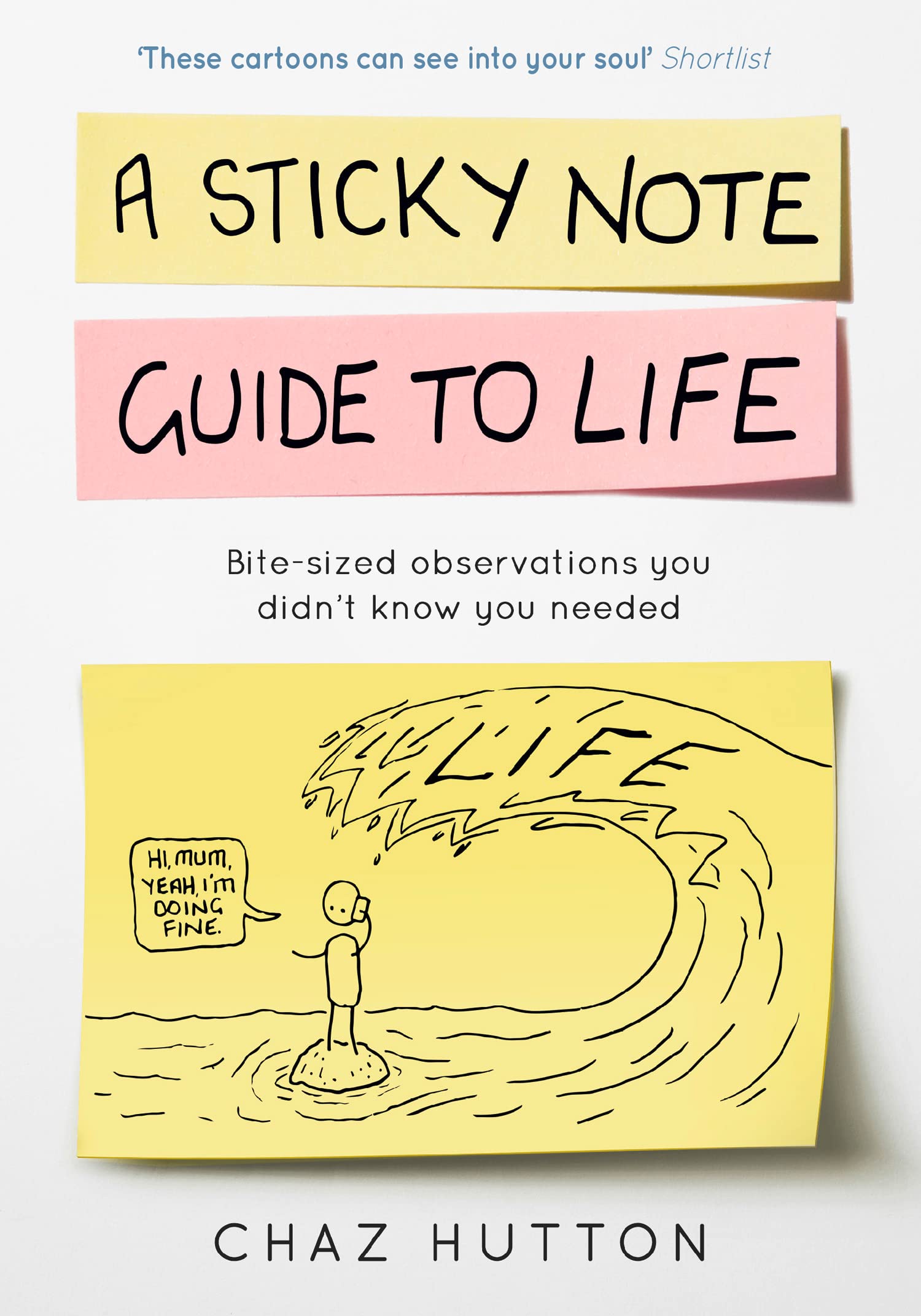 A Sticky Note Guide to Life: The Essential Book for Answering Life's Most Ridiculous Questions Philosophy