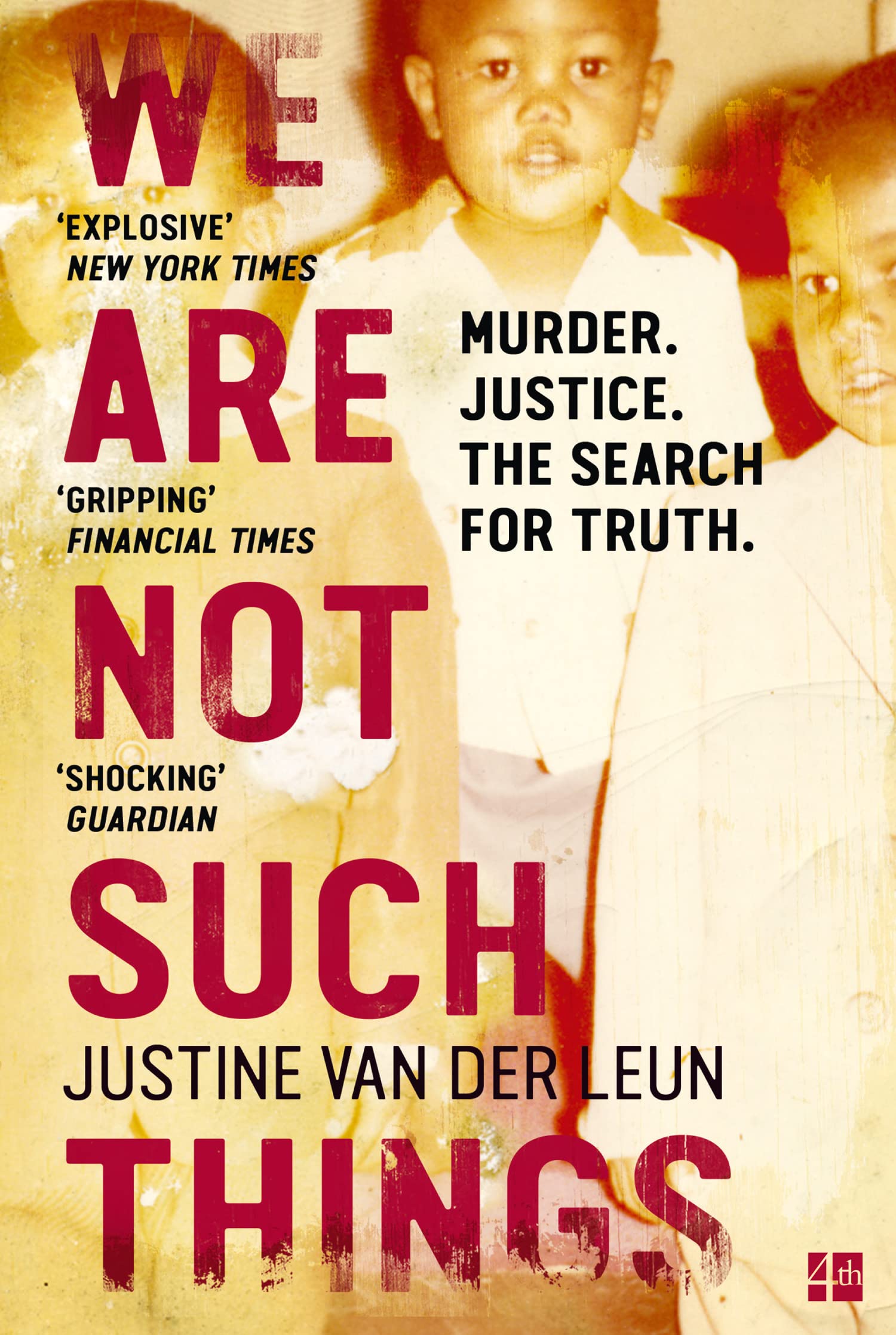We Are Not Such Things: Murder. Justice. The Search for Truth. Social Sciences