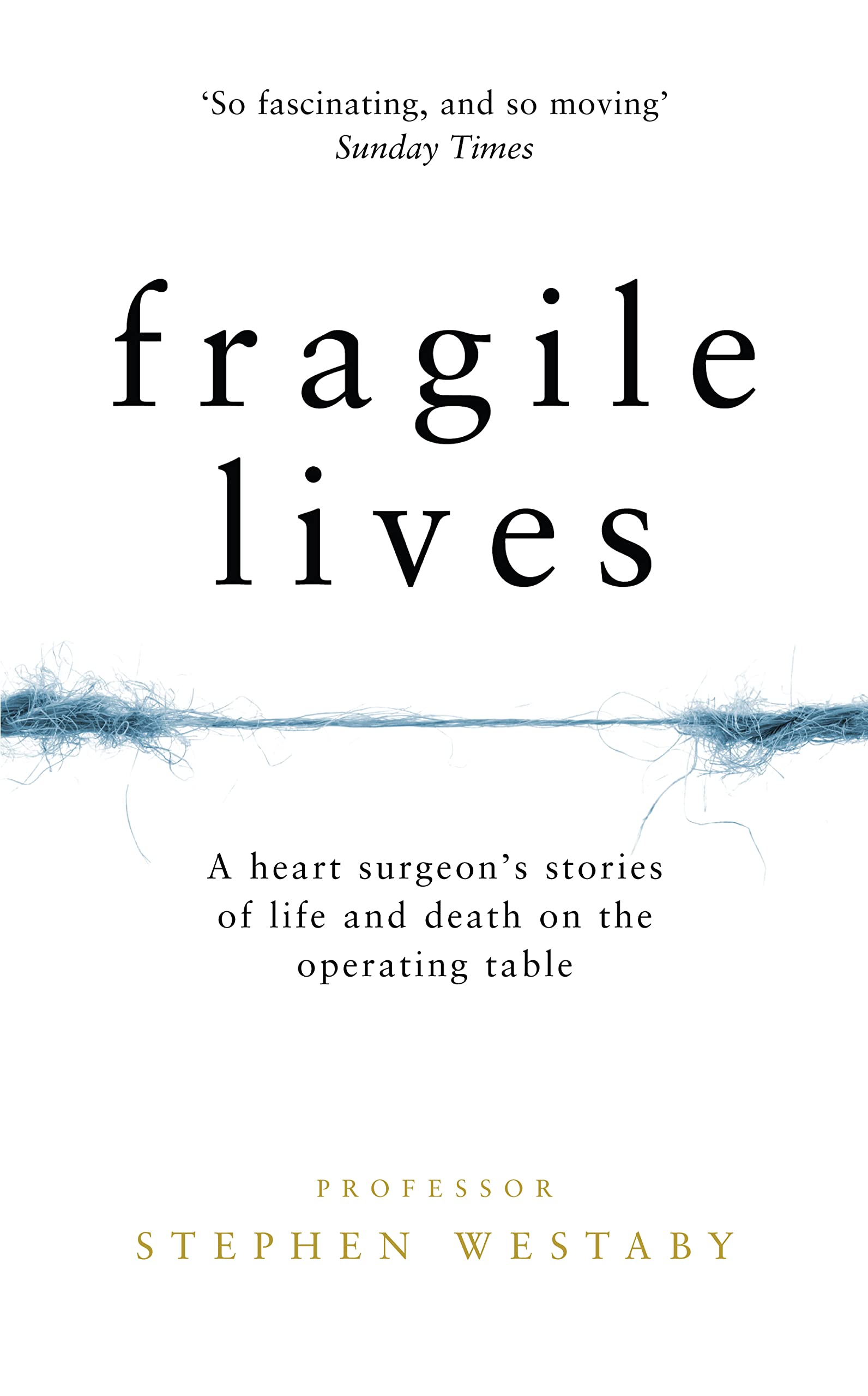 Fragile Lives: A Heart Surgeon’s Stories of Life and Death on the Operating Table book
