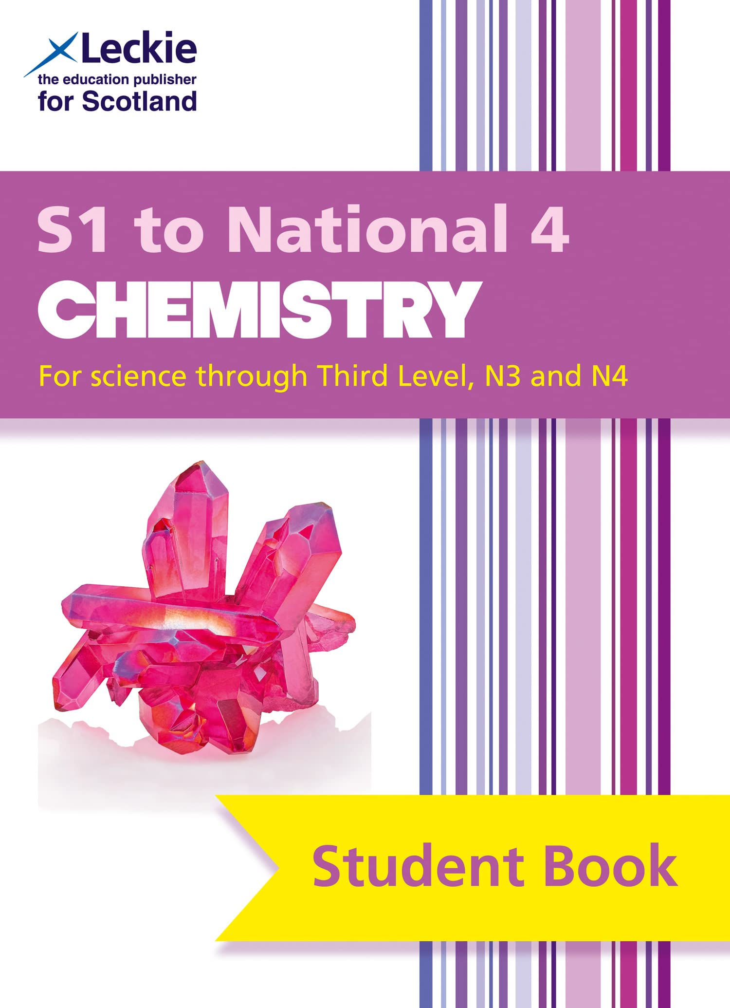 S1 to National 4 Chemistry: Comprehensive textbook for the CfE (Leckie Student Book) Study Guides