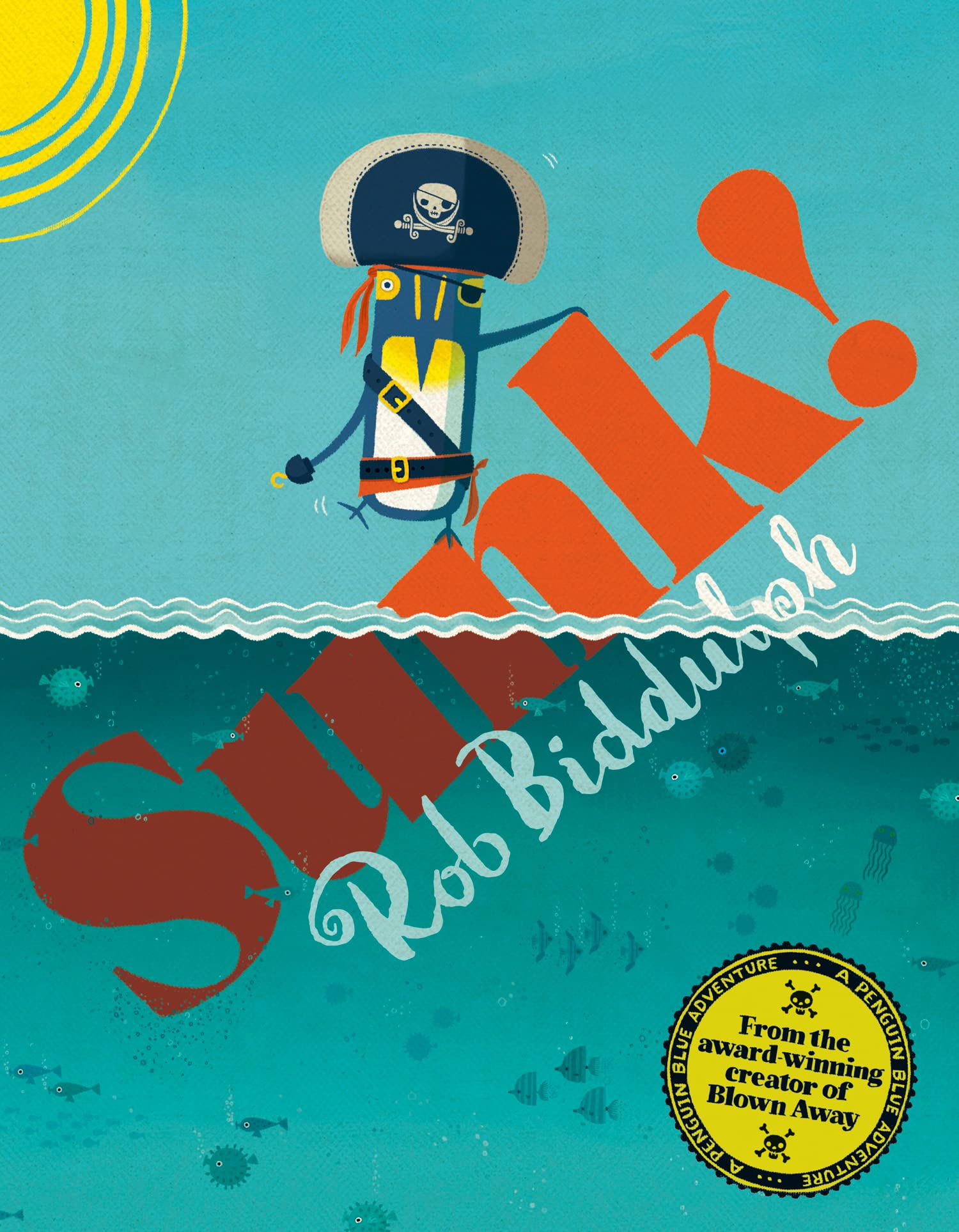 Sunk!: A charming illustrated adventure story for kids aged 4+, from the Sunday Times bestselling author Non-fiction