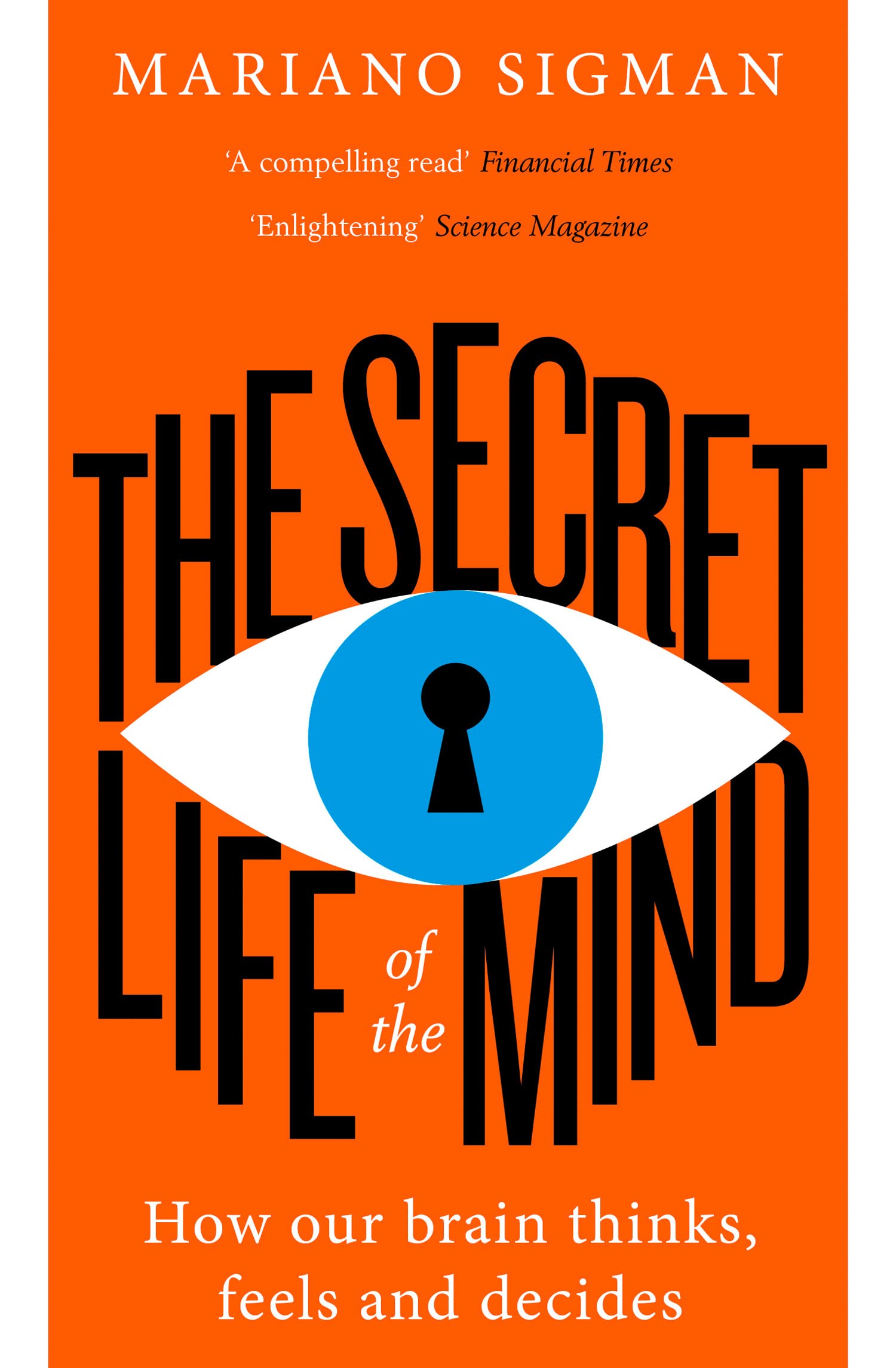 The Secret Life of the Mind: How Our Brain Thinks, Feels and Decides Medicine