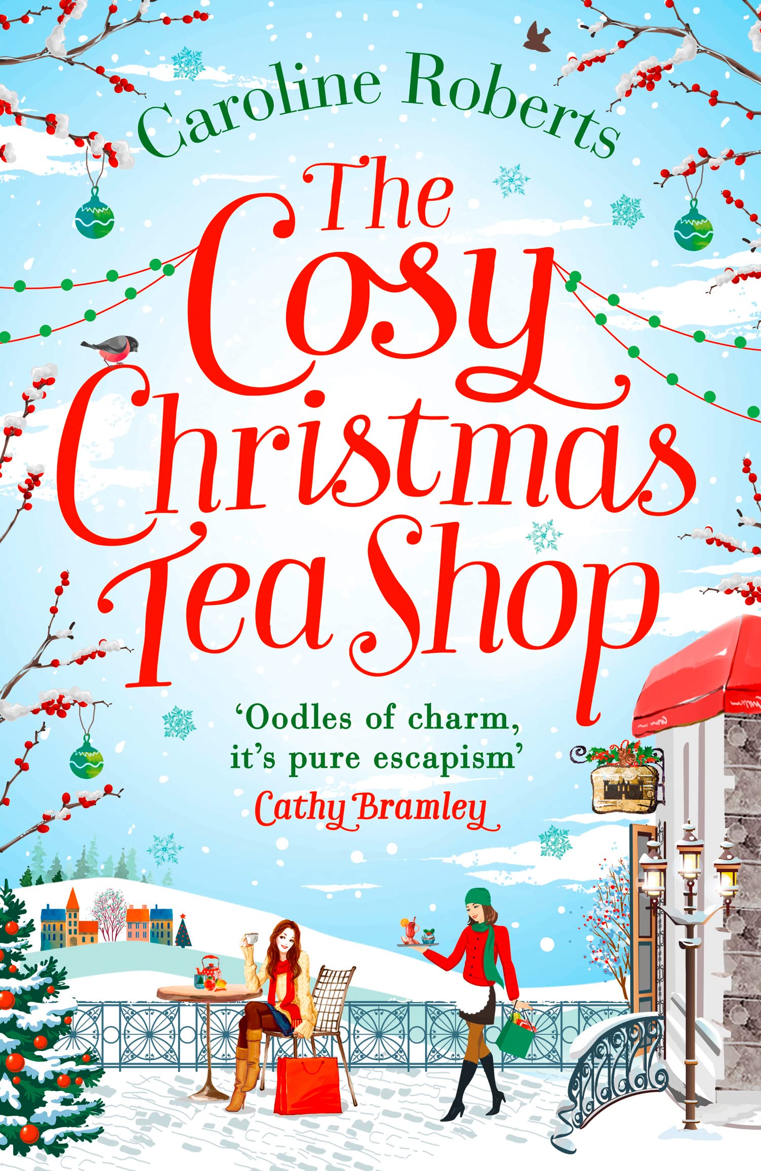 The Cosy Christmas Teashop: Cakes, Castles and Wedding Bells - the Perfect Christmas Romance for 2016: Cakes, castles and wedding bells – the perfect feel good romance Contemporary literature
