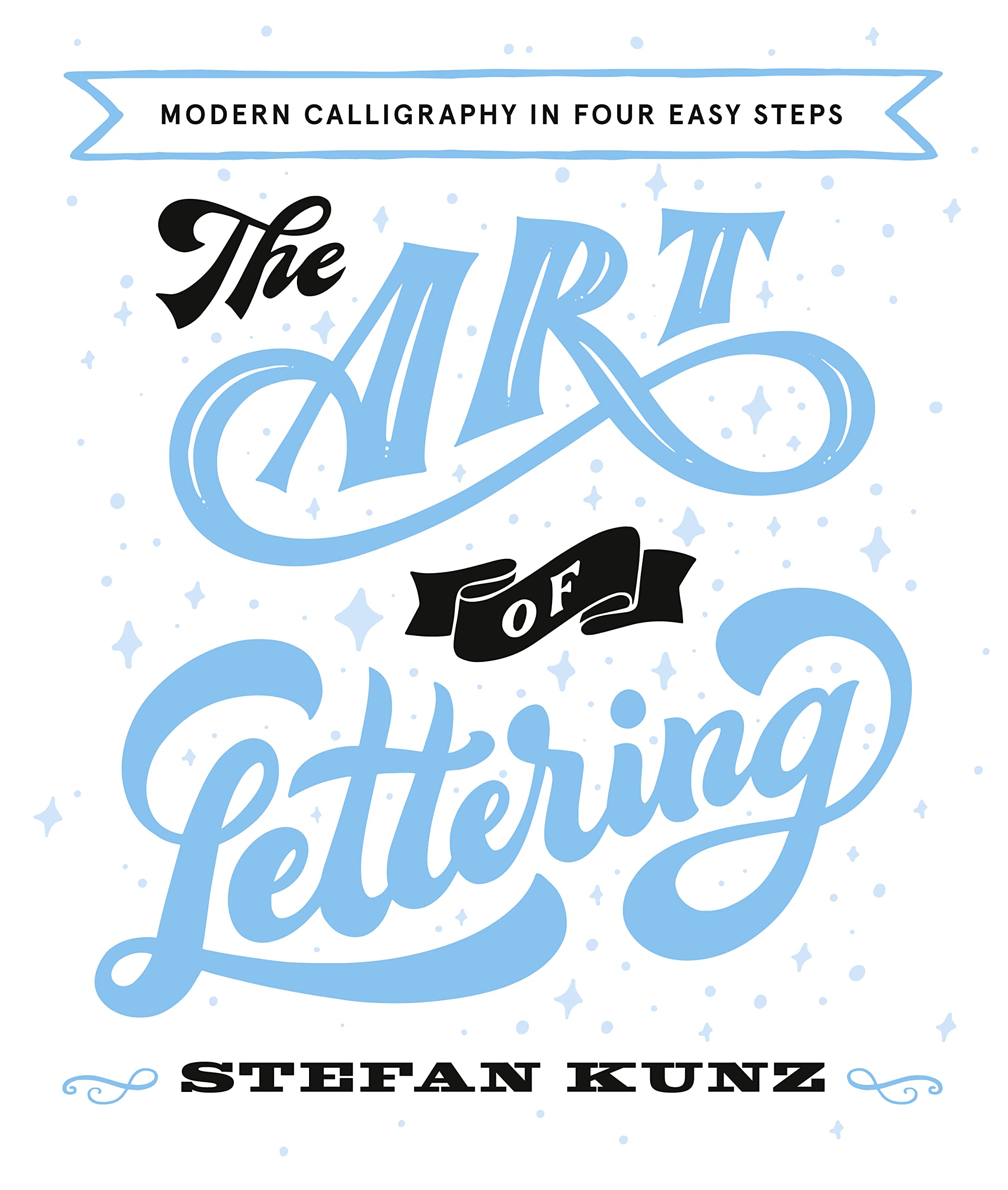 The Art of Lettering: Modern Calligraphy in Four Easy Steps Film, Art & Culture