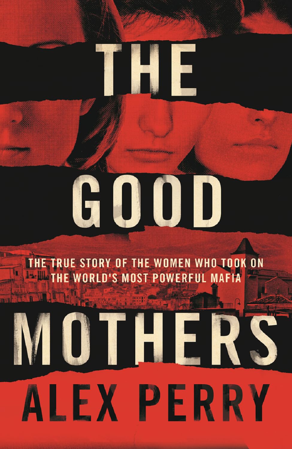 The Good Mothers: The True Story of the Women Who Took on The World's Most Powerful Mafia Social Sciences