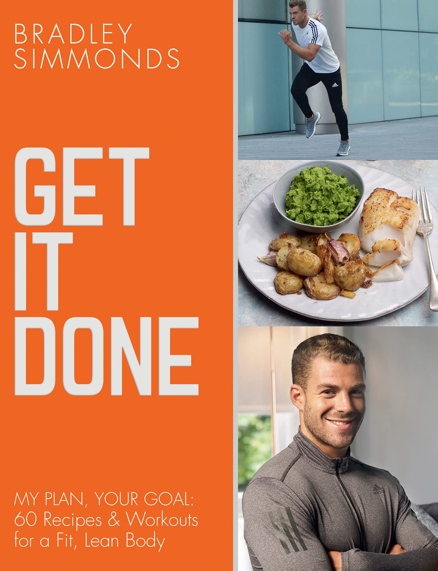 Get It Done: My Plan, Your Goal: 60 Recipes and Workout Sessions for a Fit, Lean Body Business, Finance & Career