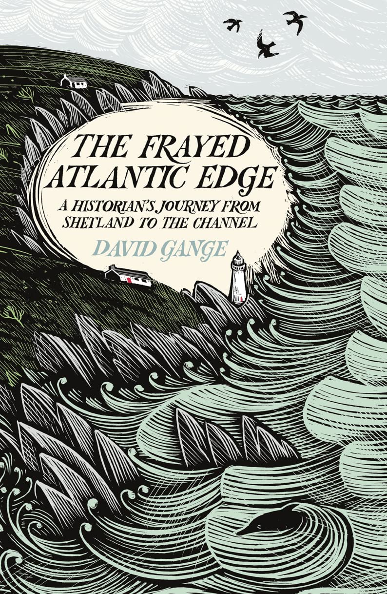 The Frayed Atlantic Edge: A Historian's Journey from Shetland to the Channel Sports