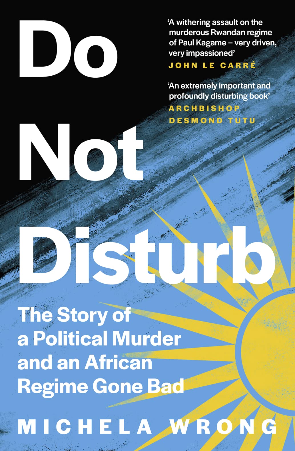 Do Not Disturb: The Story of a Political Murder and an African Regime Gone Bad Politics & Society