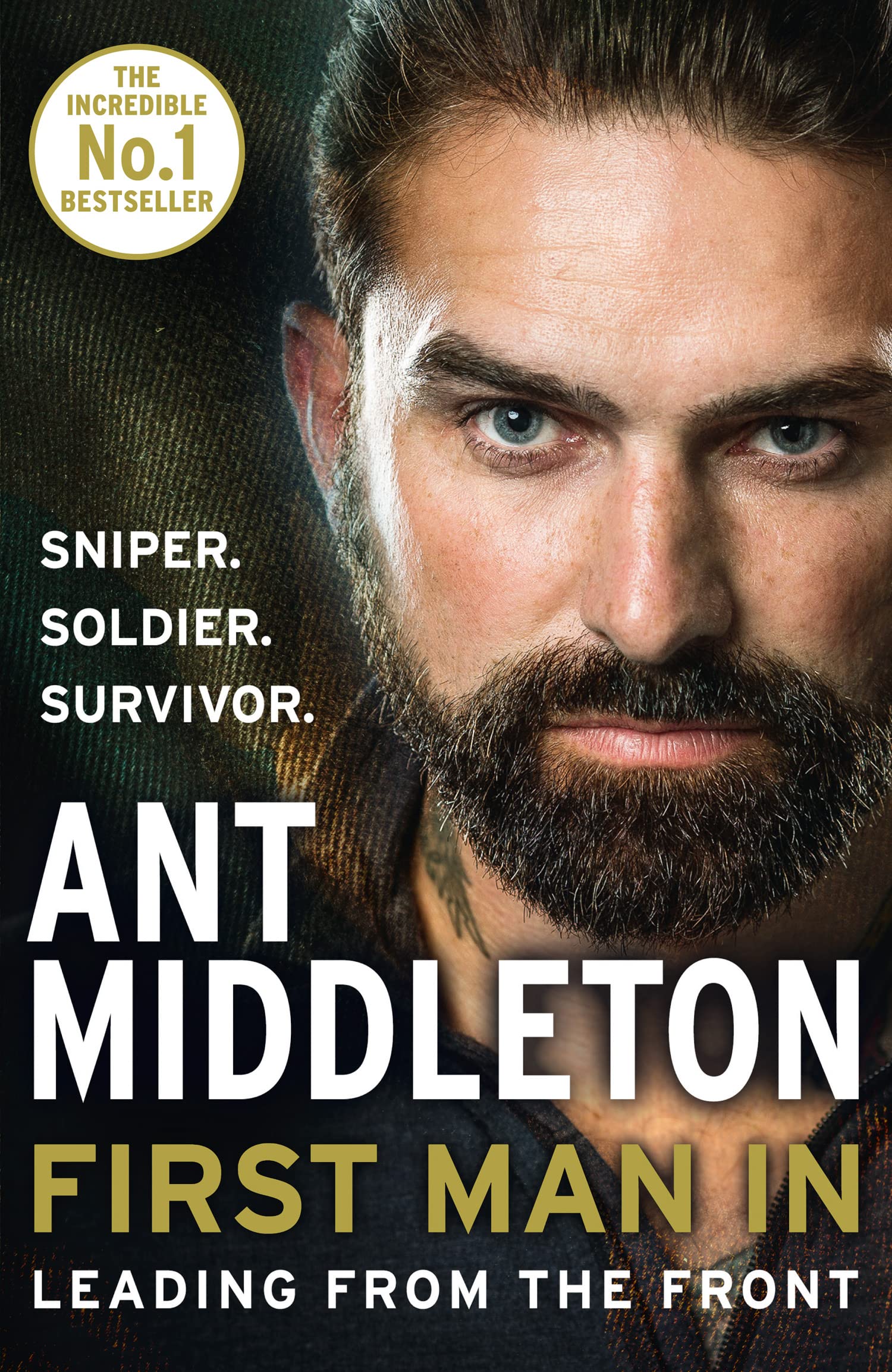 First Man In: Leading from the front. An inspiring Sunday Times bestselling memoir of personal growth and elite special forces training Memories