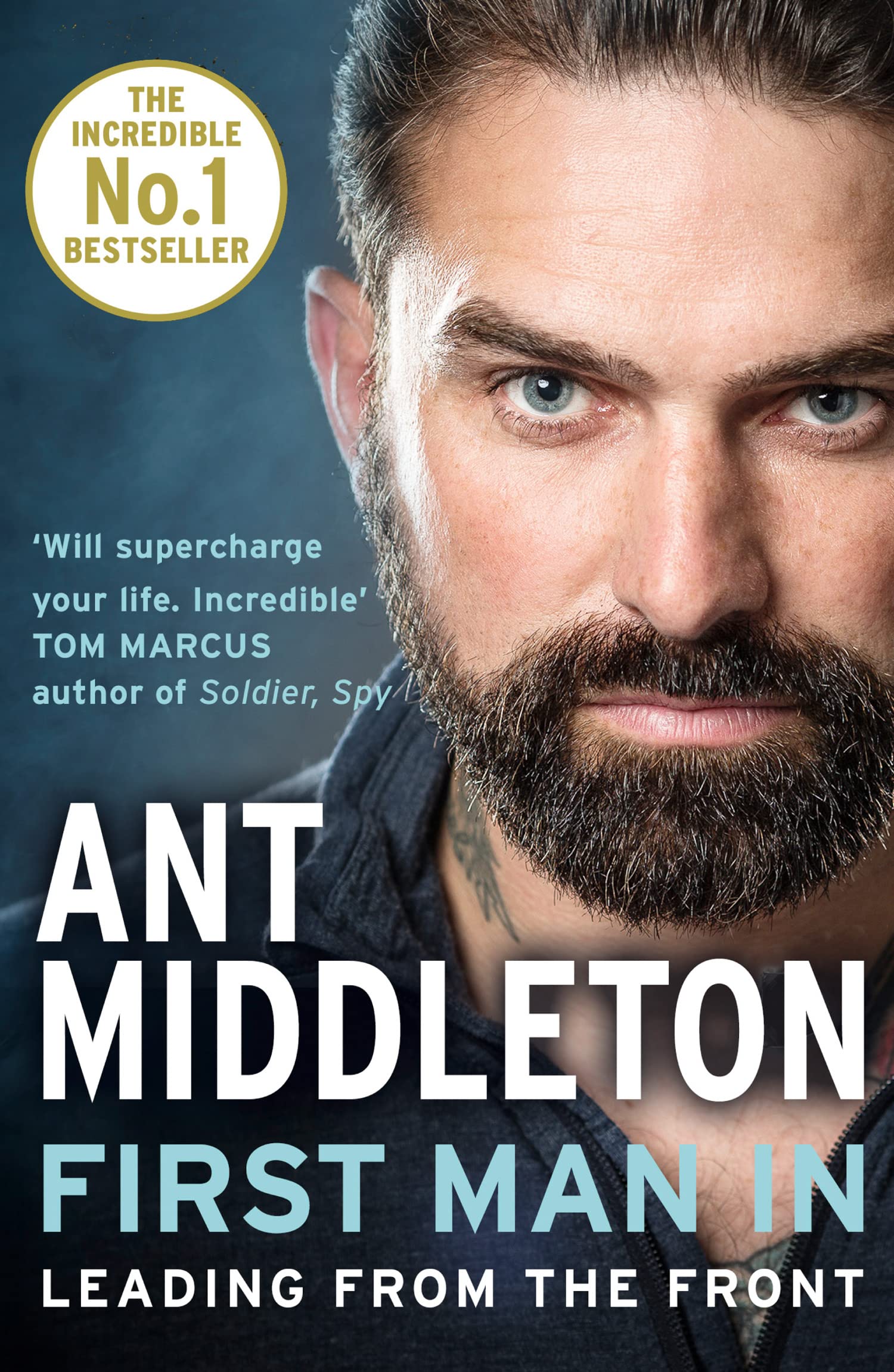 First Man In: Leading from the front. An inspiring Sunday Times bestselling memoir of personal growth and elite special forces training Personalities