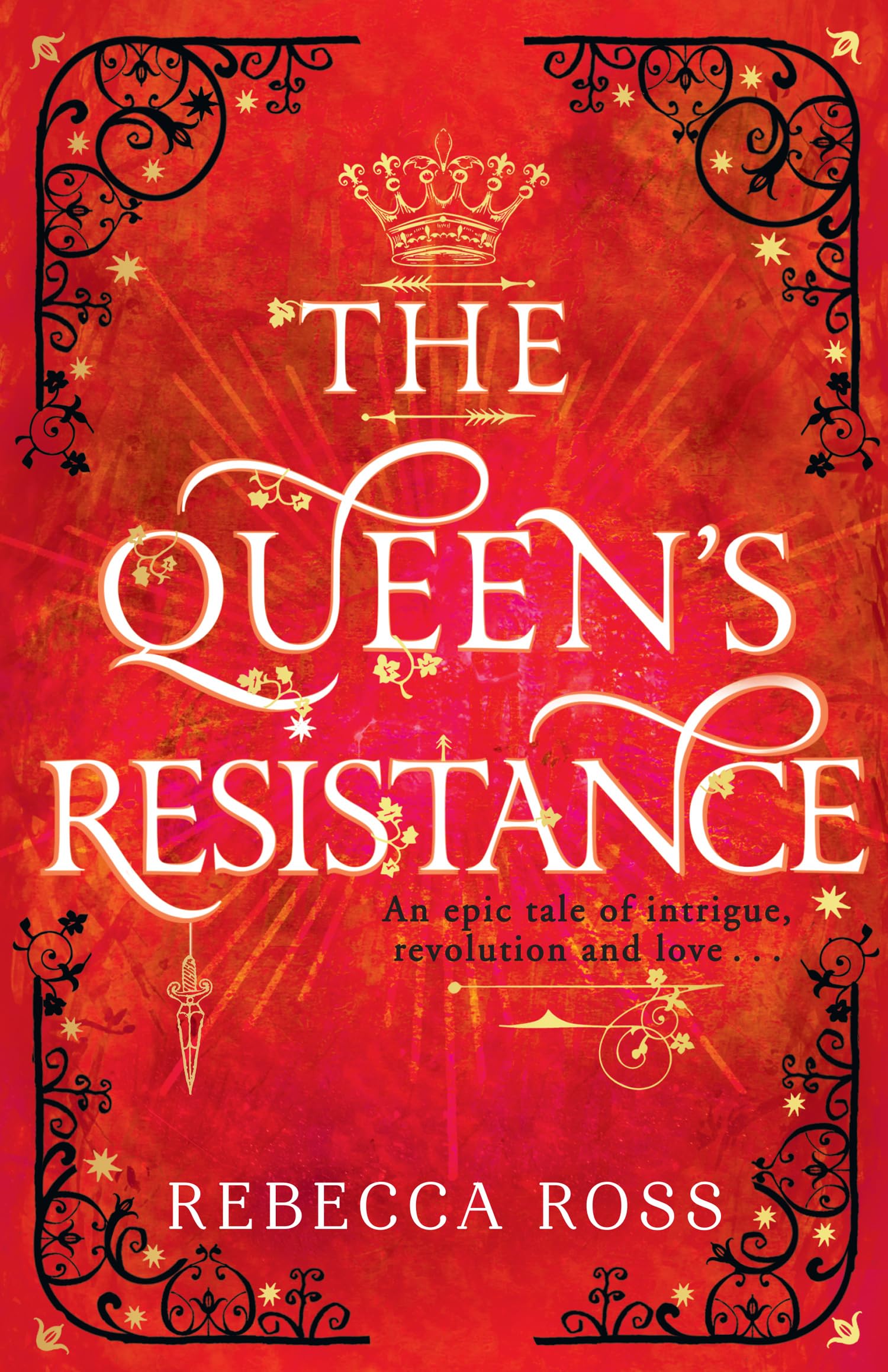 The Queen’s Resistance: Number one Sunday Times bestselling author (The Queen’s Rising) Fiction